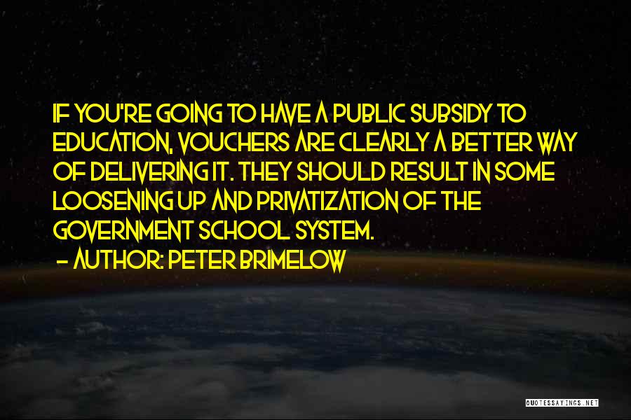 Education System Quotes By Peter Brimelow