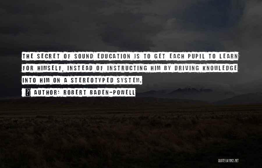 Education System Quotes By Robert Baden-Powell