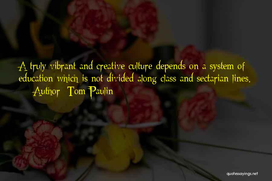 Education System Quotes By Tom Paulin