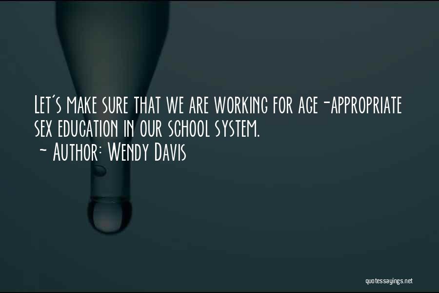 Education System Quotes By Wendy Davis