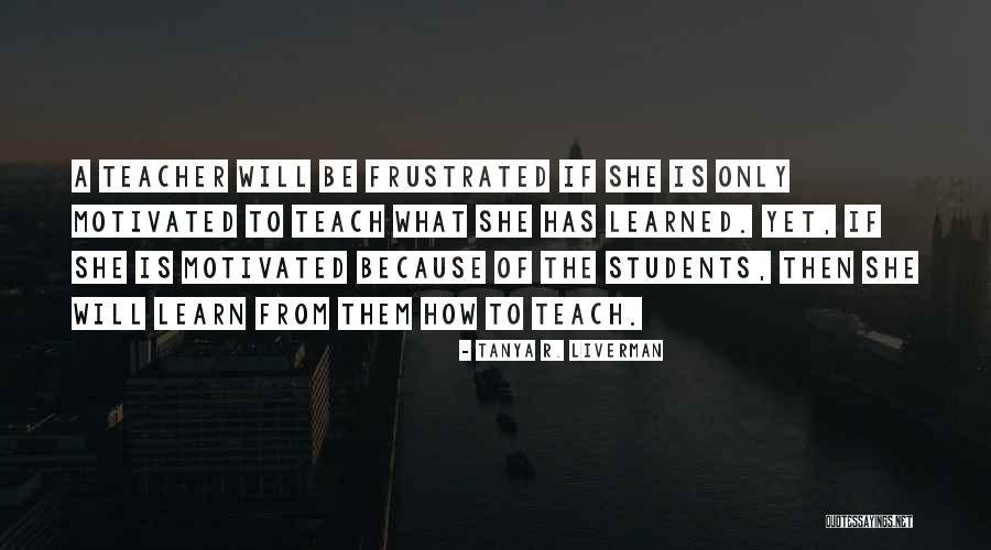 Education Teacher Quotes By Tanya R. Liverman Education Teacher Quotes By Tanya R. Liverman