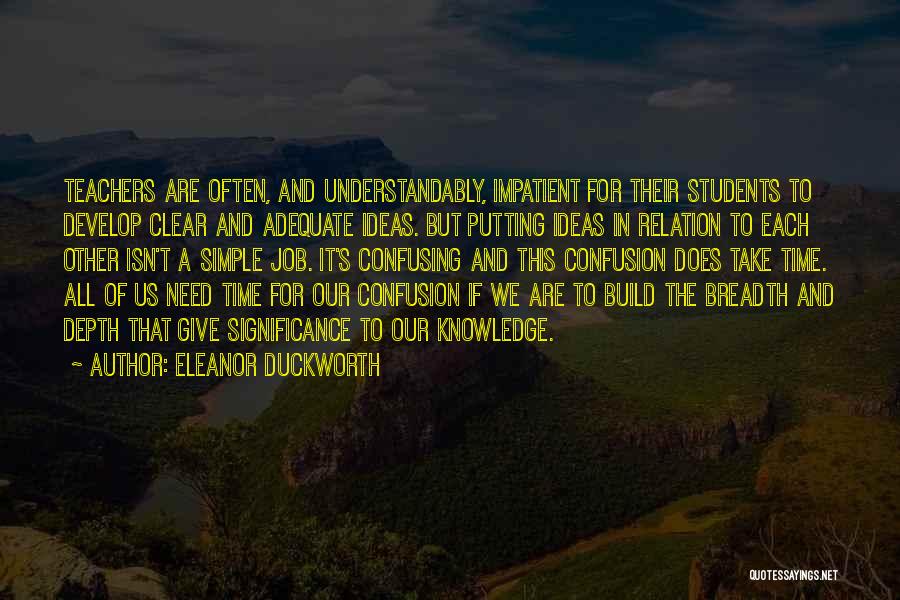 Education Teachers And Teaching Quotes By Eleanor Duckworth