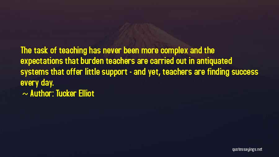 Education Teachers And Teaching Quotes By Tucker Elliot