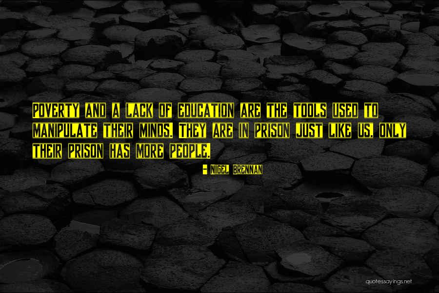 Education Tools Quotes By Nigel Brennan Education Tools Quotes By Nigel Brennan