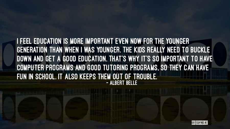 Education Tutoring Quotes By Albert Belle Education Tutoring Quotes By Albert Belle