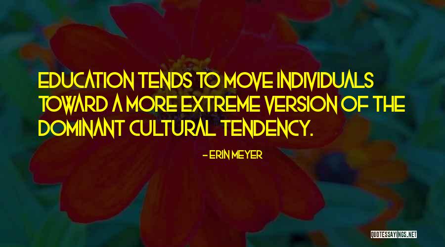 Education Version Quotes By Erin Meyer Education Version Quotes By Erin Meyer