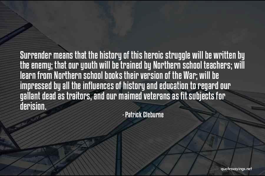 Education Version Quotes By Patrick Cleburne