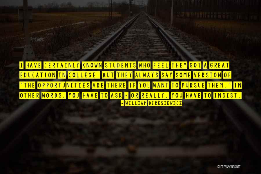 Education Version Quotes By William Deresiewicz Education Version Quotes By William Deresiewicz