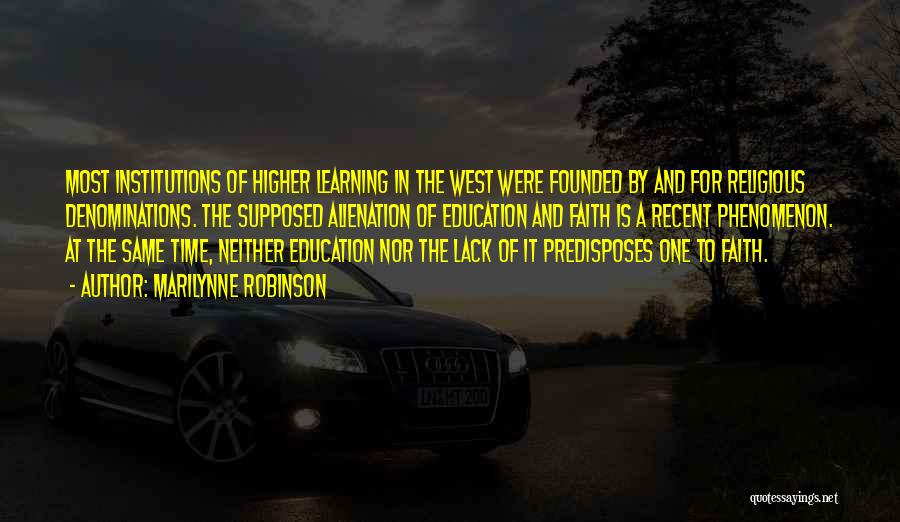 Education Vs Learning Quotes By Marilynne Robinson