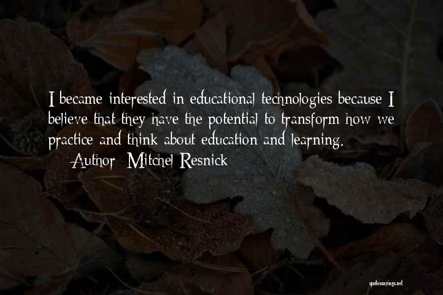 Education Vs Learning Quotes By Mitchel Resnick