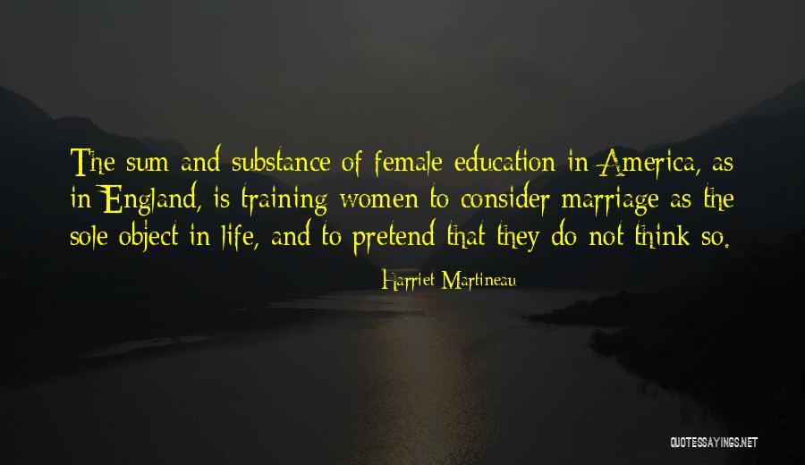 Education Vs Marriage Quotes By Harriet Martineau Education Vs Marriage Quotes By Harriet Martineau