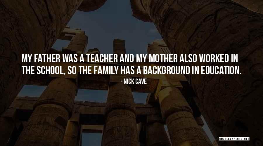 Education With Background Quotes By Nick Cave Education With Background Quotes By Nick Cave