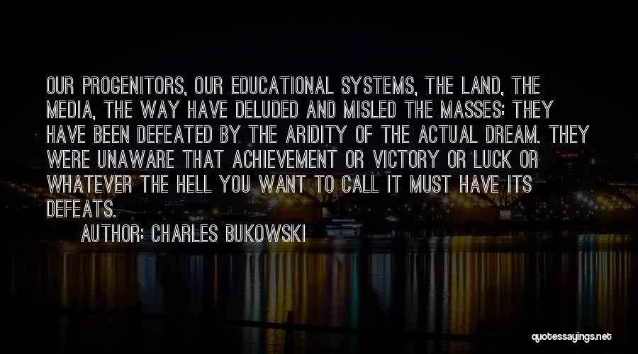 Educational Achievement Quotes By Charles Bukowski