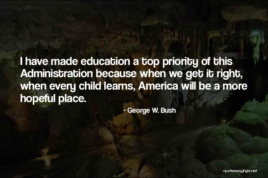 Educational Administration Quotes By George W. Bush