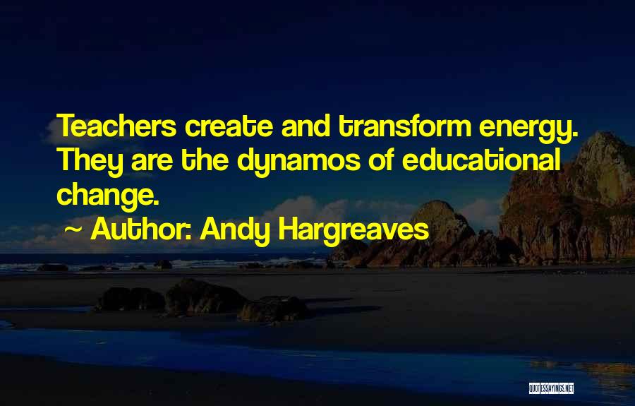 Educational Change Quotes By Andy Hargreaves
