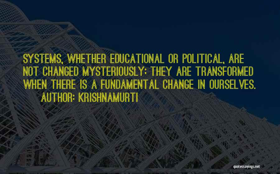 Educational Change Quotes By Krishnamurti