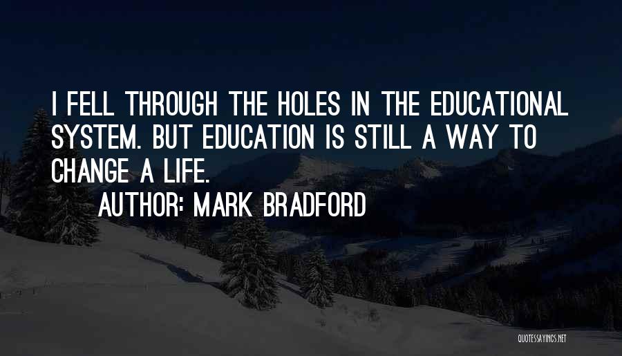 Educational Change Quotes By Mark Bradford