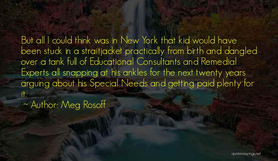 Educational Consultants Quotes By Meg Rosoff