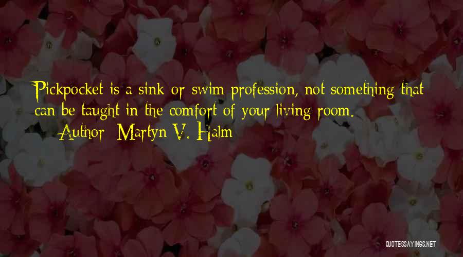 Educational Philosophy Quotes By Martyn V. Halm