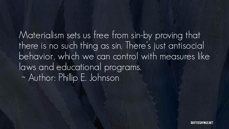 Educational Programs Quotes By Phillip E. Johnson