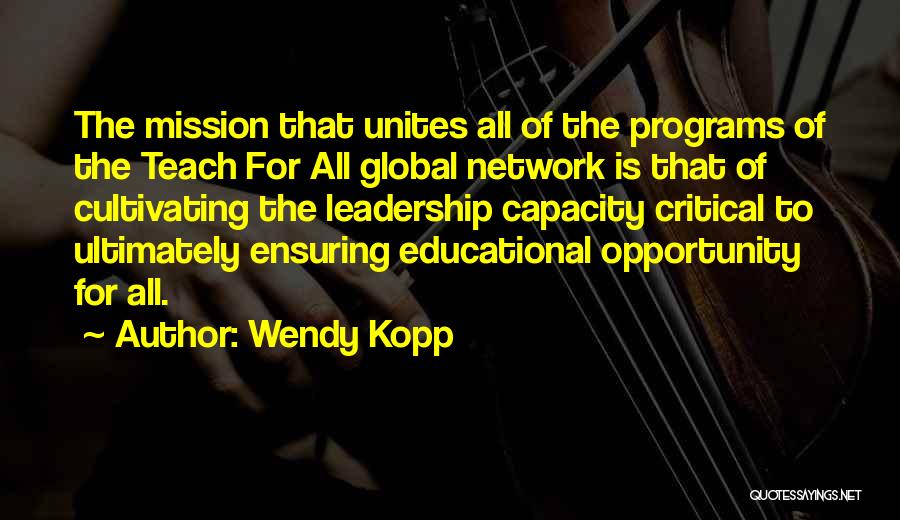 Educational Programs Quotes By Wendy Kopp