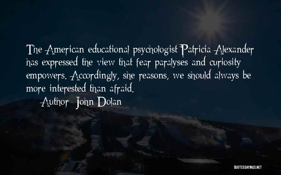 Educational Psychology Quotes By John Dolan
