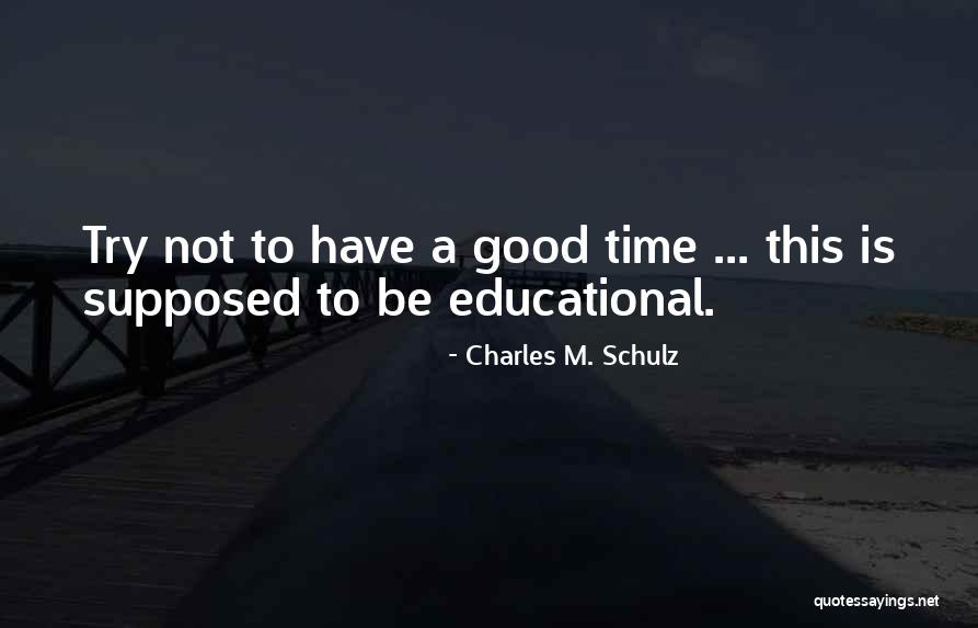 Educational Quotes By Charles M. Schulz