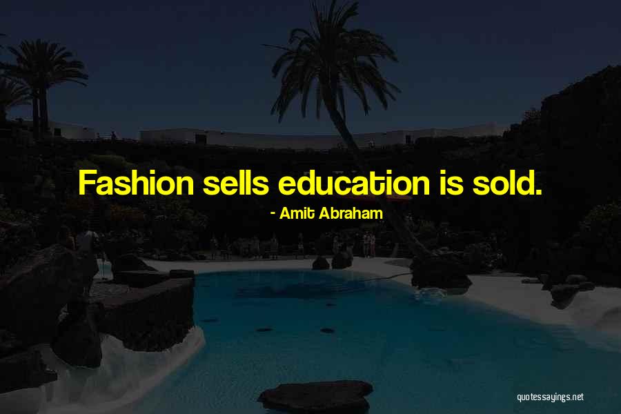 Educational Quotes Quotes By Amit Abraham Educational Quotes Quotes By Amit Abraham