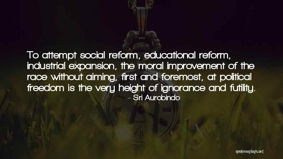 Educational Reform Reform Quotes By Sri Aurobindo Educational Reform Reform Quotes By Sri Aurobindo