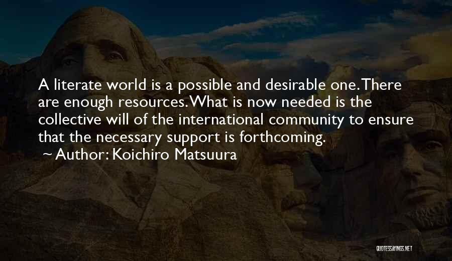 Educational Resources Quotes By Koichiro Matsuura