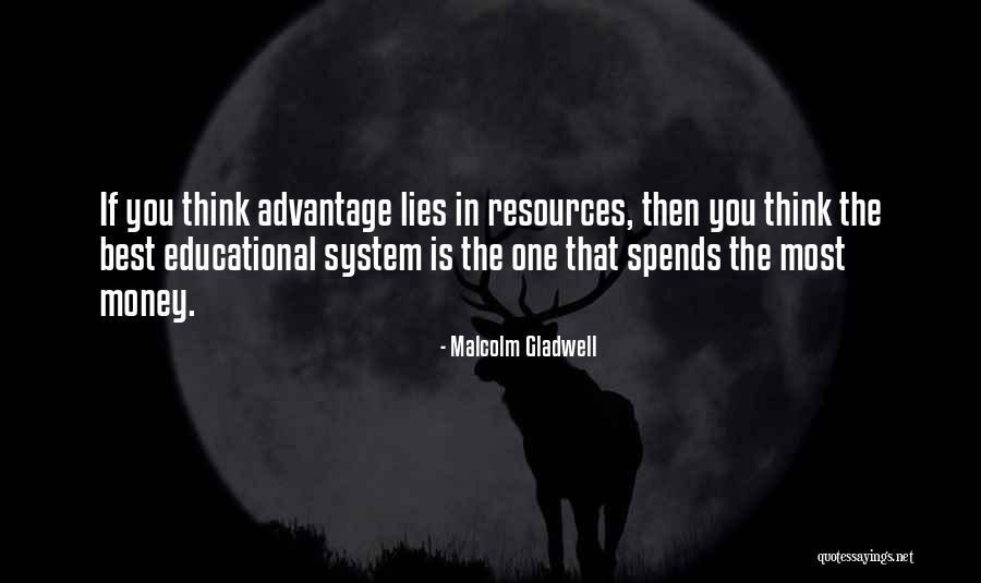 Educational Resources Quotes By Malcolm Gladwell