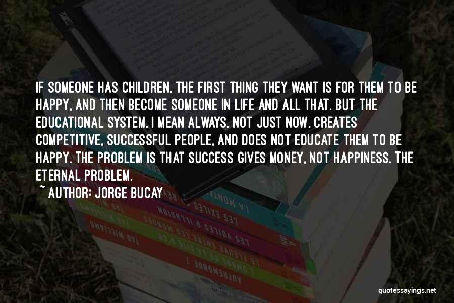 Educational Success Quotes By Jorge Bucay