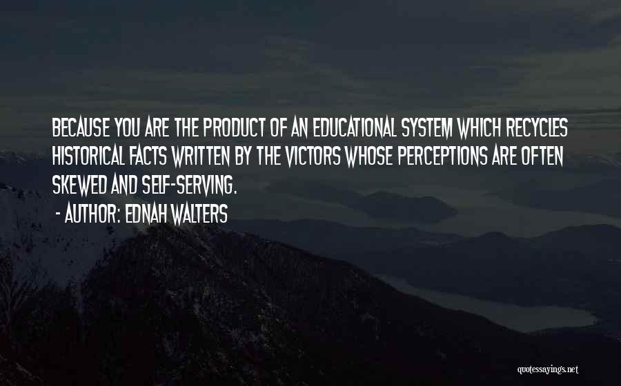 Educational System Quotes By Ednah Walters