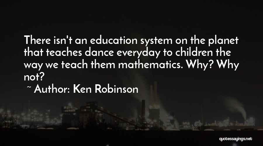 Educational System Quotes By Ken Robinson