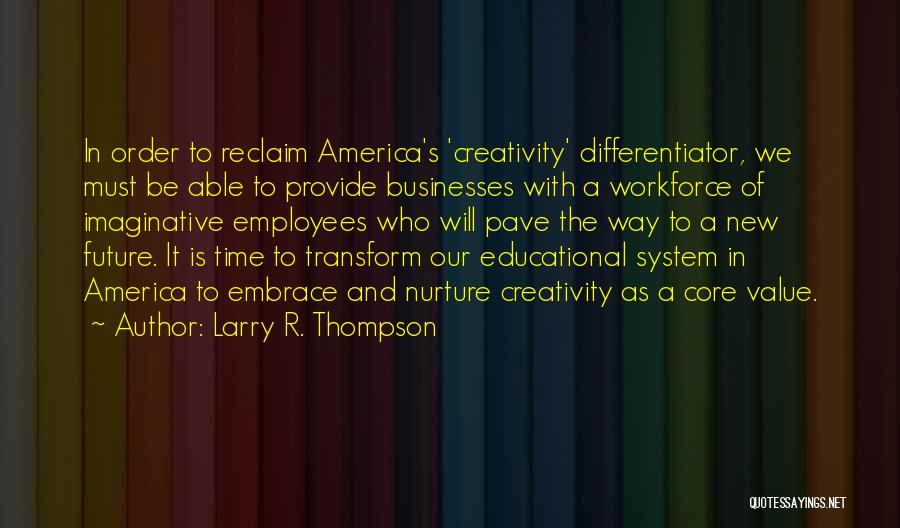 Educational System Quotes By Larry R. Thompson