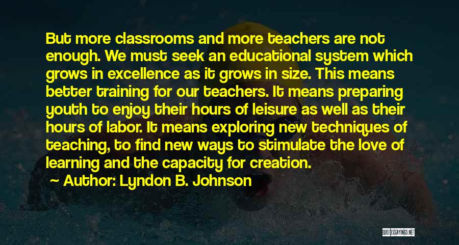 Educational System Quotes By Lyndon B. Johnson