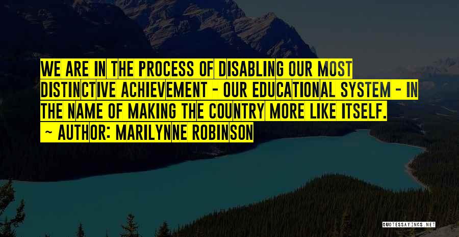 Educational System Quotes By Marilynne Robinson