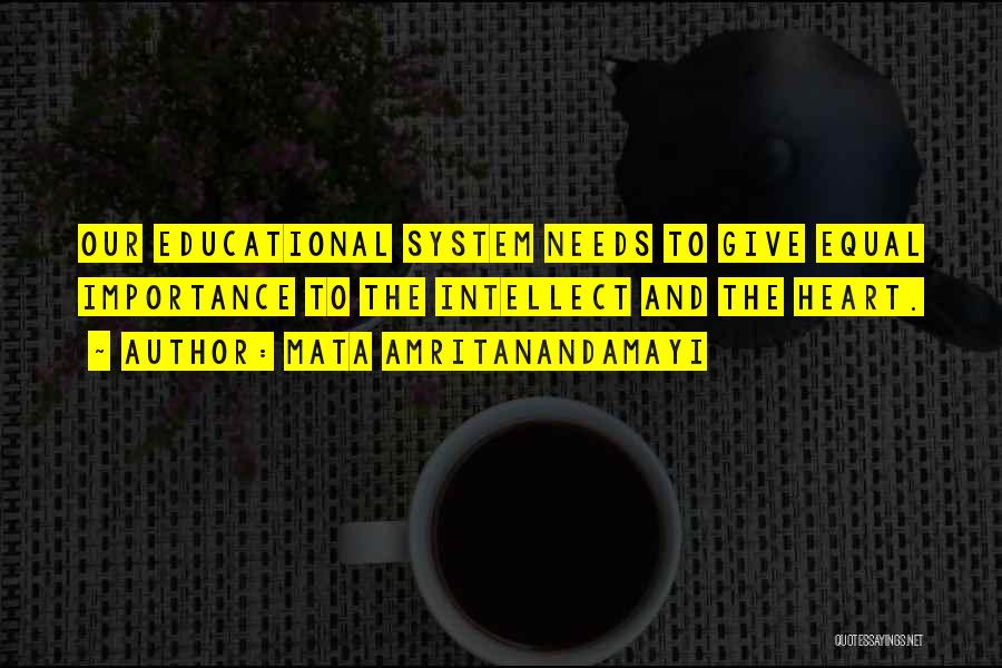 Educational System Quotes By Mata Amritanandamayi