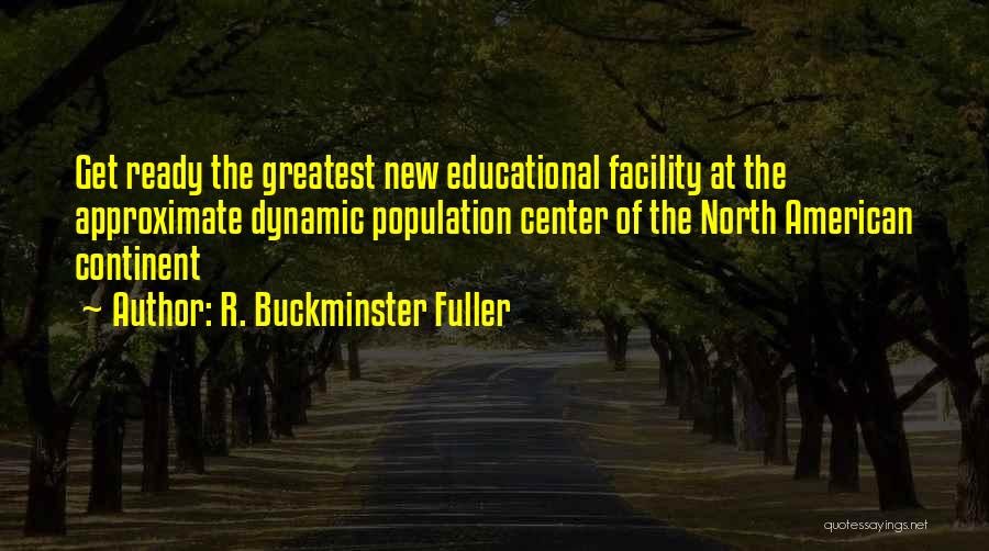 Educational System Quotes By R. Buckminster Fuller