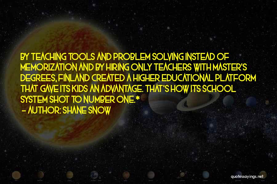 Educational System Quotes By Shane Snow