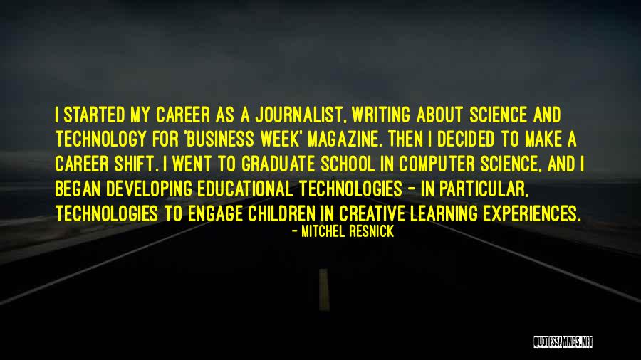 Educational Technology Quotes By Mitchel Resnick Educational Technology Quotes By Mitchel Resnick