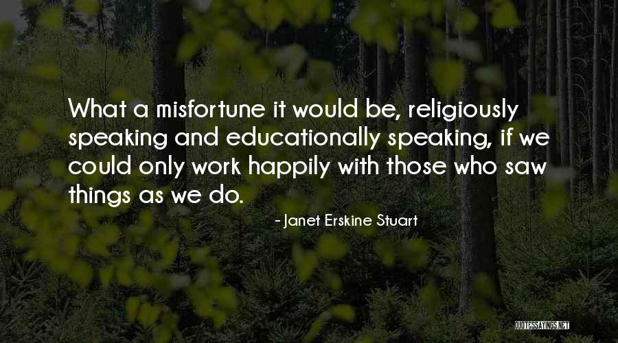 Educationally Yours Quotes By Janet Erskine Stuart Educationally Yours Quotes By Janet Erskine Stuart