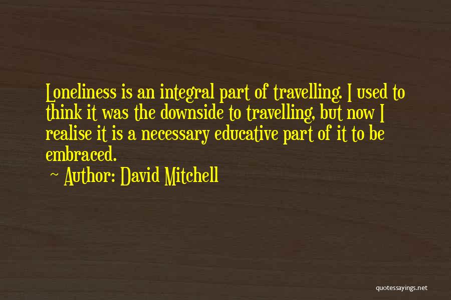 Educative Quotes By David Mitchell