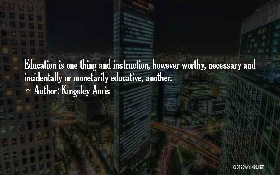 Educative Quotes By Kingsley Amis