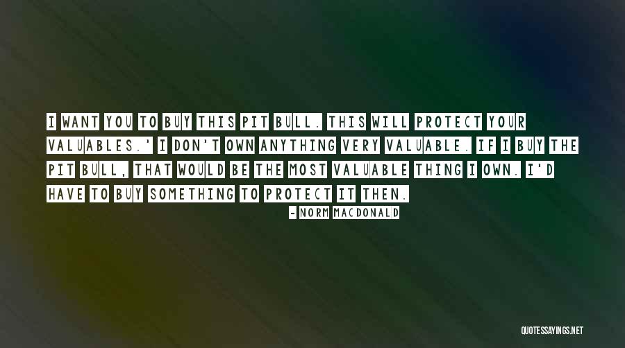 Educators Advocates Quotes By Norm MacDonald Educators Advocates Quotes By Norm MacDonald
