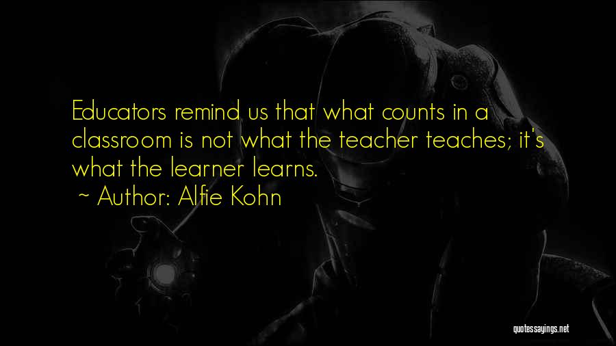 Educators Quotes By Alfie Kohn