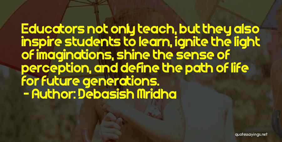 Educators Quotes By Debasish Mridha