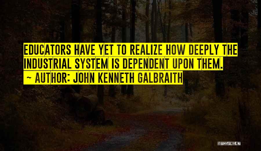 Educators Quotes By John Kenneth Galbraith