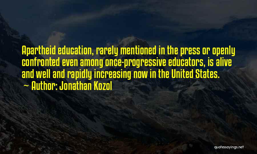 Educators Quotes By Jonathan Kozol