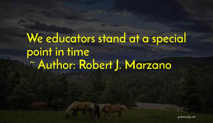 Educators Quotes By Robert J. Marzano